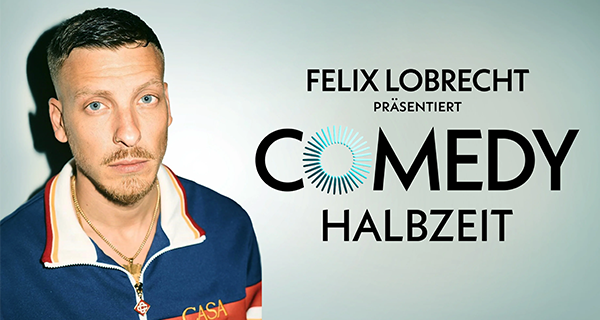 Felix Lobrecht präsentiert: Comedy Halbzeit